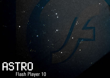 Flash-Player 10, Codename 'Astro'